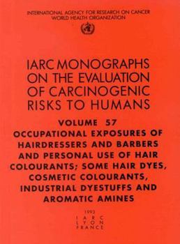 Paperback Occupational Exposures of Hairdressers and Barbers & Personal Use of Hair Colourants: Some Hair Dyes, Cosmetic Colourants, Industrial Dyestuffs and AR Book