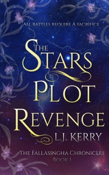The Stars Plot Revenge - Book #1 of the Fallasingha Chronicles