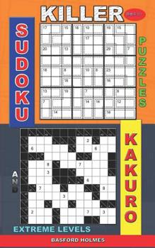 Paperback Killer sudoku puzzles and Kakuro.: Extreme levels. Book