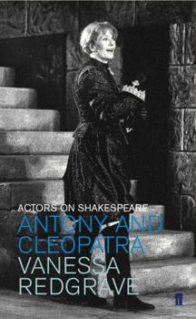 "Antony and Cleopatra" (Actors on Shakespeare) - Book  of the Actors on Shakespeare
