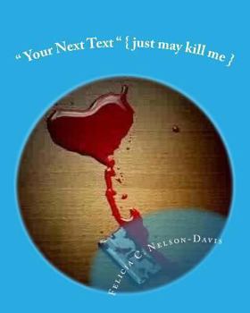 Paperback " Your Next Text ": { just may kill me } Book