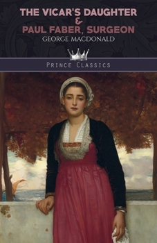 Paperback The Vicar's Daughter & Paul Faber, Surgeon Book