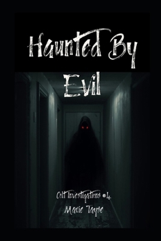 Haunted By Evil - Book #4 of the Colt Investigations