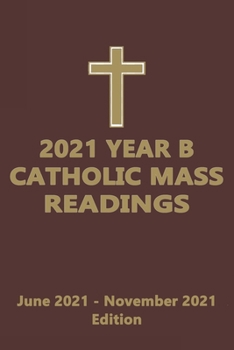 Paperback 2021 YEAR B CATHOLIC MASS READINGS: June 2021 – November 2021 Edition Book