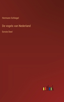 Hardcover De vogels van Nederland: Eerste Deel [Dutch] Book