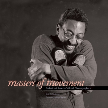 Paperback Masters of Movement: Portraits of America's Great Choreographers Book