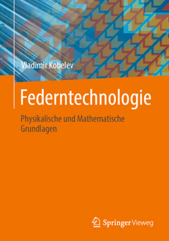 Paperback Federntechnologie: Physikalische Und Mathematische Grundlagen [German] Book