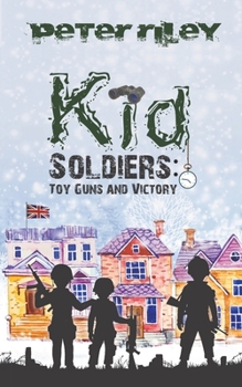 Paperback Kid Soldiers: Toy Guns and Victory Book