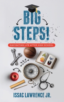 Paperback Big Steps!: Navigating Life After High School Book