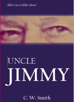 Paperback Uncle Jimmy: Elder Care or Elder Abuse Book