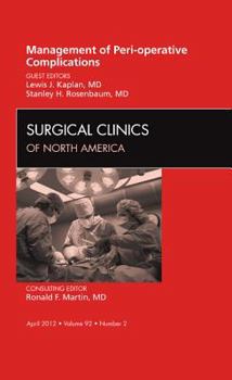 Hardcover Management of Peri-Operative Complications, an Issue of Surgical Clinics: Volume 92-2 Book