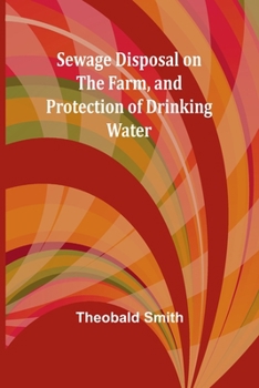 Paperback Sewage Disposal on the Farm, and Protection of Drinking Water Book