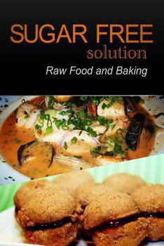 Paperback Sugar-Free Solution - Raw Food and Baking Book