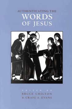 Paperback Authenticating the Words and the Activities of Jesus, Volume 1 Authenticating the Words of Jesus Book