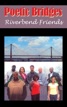 Paperback Poetic Bridges: Riverbend Friends Book