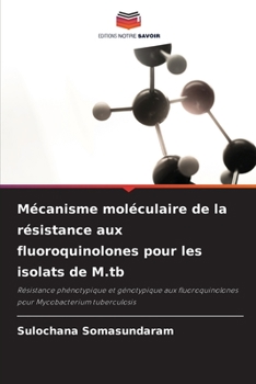 Paperback Mécanisme moléculaire de la résistance aux fluoroquinolones pour les isolats de M.tb [French] Book