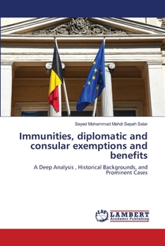 Paperback Immunities, diplomatic and consular exemptions and benefits Book