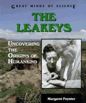 The Leakeys: Uncovering the Origins of Humankind (Great Minds of Science) - Book  of the Great Minds of Science