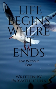 Paperback Life Begins Where It Ends: Live Without Fear Book