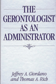 Hardcover The Gerontologist as an Administrator Book