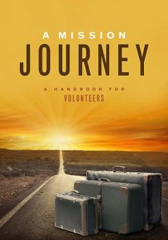 Paperback A Mission Journey: A Handbook for Volunteers Book