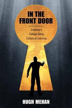 Paperback In the Front Door: Creating a College-Going Culture of Learning Book