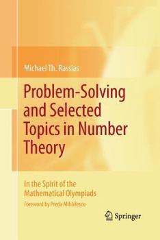 Paperback Problem-Solving and Selected Topics in Number Theory: In the Spirit of the Mathematical Olympiads Book