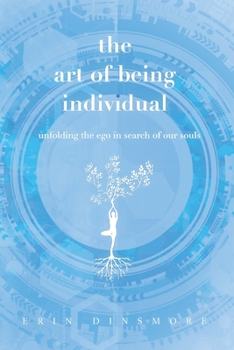 Paperback The art of being individual: unfolding the ego in search of our souls Book