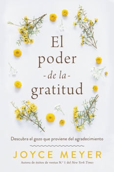 Paperback El Poder de la Gratitud: Descubra El Gozo Que Proviene del Agradecimiento [Spanish] Book