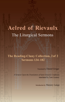 Paperback The Liturgical Sermons: The Reading-Cluny Collection, 2 of 2; Sermons 134-182; And a Sermon Upon the Translation of Saint Edward, Confessor Vo Book