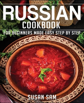 RUSSAIN COOKBOOK: BOOK 1, FOR BEGINNERS MADE EASY STEP BY STEP