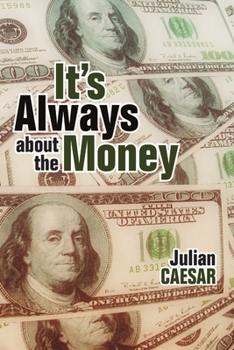 Paperback It's Always About the Money Book