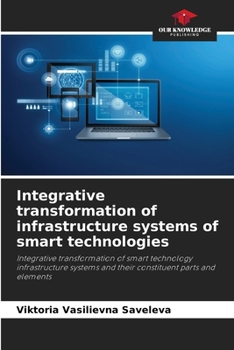 Paperback Integrative transformation of infrastructure systems of smart technologies Book