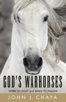 Paperback God's Warhorses: When to Fight and When to Follow Book