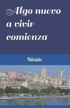 Paperback Algo nuevo a vivir comienza [Spanish] Book