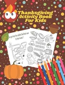 Paperback Thanksgiving Activity Book For Kids: A Fun thanksgiving riddles & jokes & Wordsearches & Mazes Puzzles & Coloring Pages For children Age 4-12 - Homesc Book