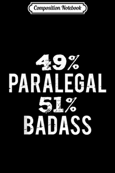 Composition Notebook: Funny Paralegal Gift-Paralegal Graduation-Law Firm Lawyer  Journal/Notebook Blank Lined Ruled 6x9 100 Pages