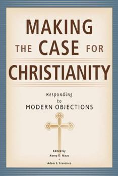 Paperback Making the Case for Christianity: Responding to Modern Objectives Book