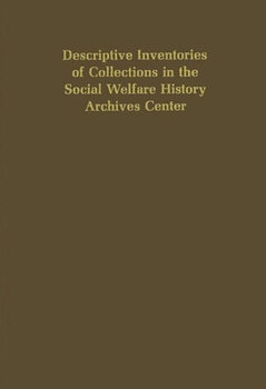 Paperback Descriptive Inventories of Collections in the Social Welfare History Archives Center Book