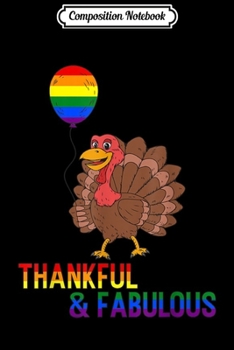 Paperback Composition Notebook: Thankful & Fabulous Thanksgiving Turkey Gay Pride Flag LGBTQ Journal/Notebook Blank Lined Ruled 6x9 100 Pages Book