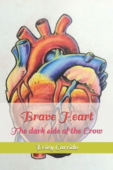 Paperback Brave Heart: The dark side of the Crow Book