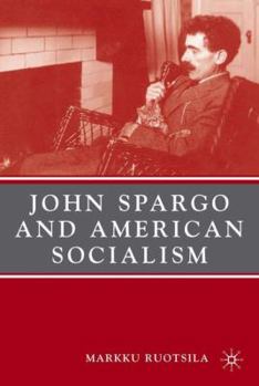 Hardcover John Spargo and American Socialism Book