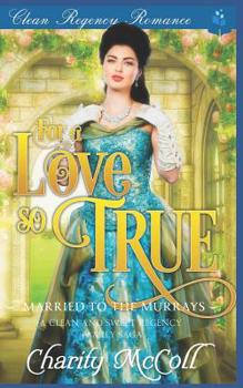 For A Love So True - Book #3 of the Married to the Murrays 