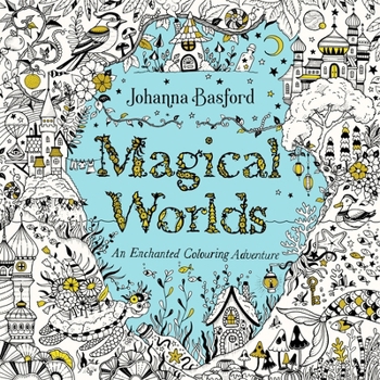 Paperback Magical Worlds: An Enchanted Colouring Adventure Book