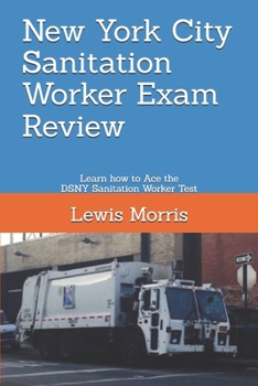 Paperback New York City Sanitation Worker Exam Review: Learn how to Ace the DSNY Sanitation Worker Test Book