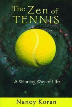 Paperback The Zen of Tennis: A Winning Way of Life Book