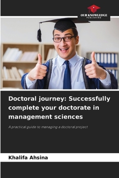 Paperback Doctoral journey: Successfully complete your doctorate in management sciences Book