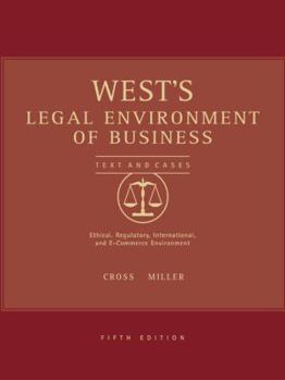 The Legal Environment of Business: Text and Cases: Ethical, Regulatory, Global, and Corporate Issues