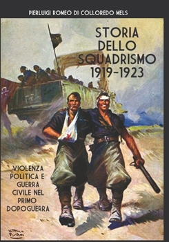 Storia dello squadrismo 1919-1923: Violenza politica e Guerra civile nel primo Dopoguerra