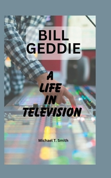 Paperback Bill Geddie: A Life in Television Book